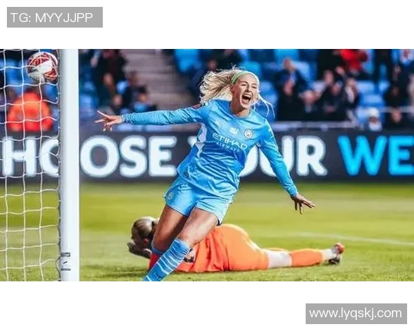 曼城女足球员介绍及其在赛场上的精彩表现和个人魅力 曼城女足球员介绍及其在赛场上的精彩表现和个人魅力